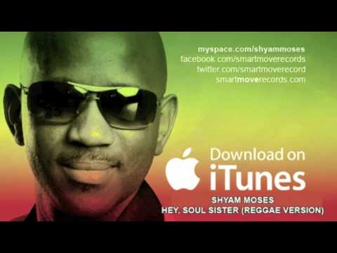 Hey Soul Sister (Reggae Version) Shyam Moses - Original by Train