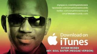 Hey Soul Sister (Reggae Version) Shyam Moses - Original by Train