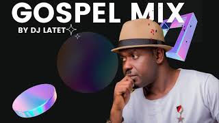 GHANA GOSPEL MIX |GOSPEL MUSIC MIX |NACEE,DIANA HAMILTON, O.J, OHEMAA MERCY, DJ LATET