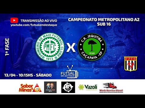 METROPOLITANO SÉRIE A2 - 1º DE MAIO X CR JEQUITIBÁ - SUB 16