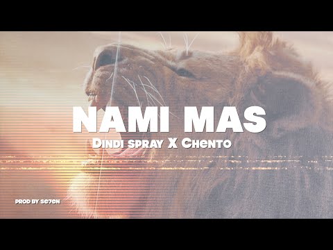 Dindi Spray ft Chento - Nami Mas