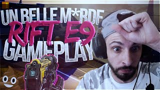 Le rift e9 une belle merde 