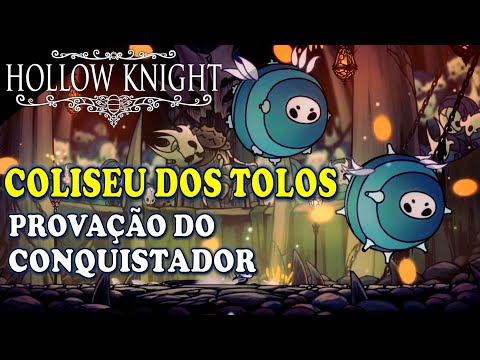 Hollow Knight - COLISEU DOS TOLOS - Desafio 2 | Provação do Conquistador | Começou a dificultar?