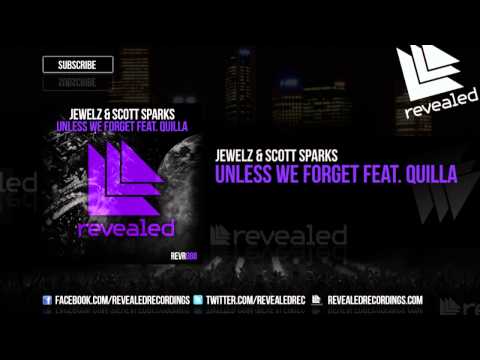 Jewelz & Scott Sparks feat. Quilla - Unless We Forget [OUT NOW!]
