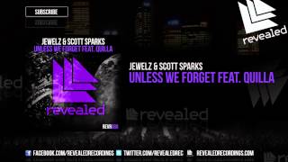Jewelz & Scott Sparks feat. Quilla - Unless We Forget [OUT NOW!]