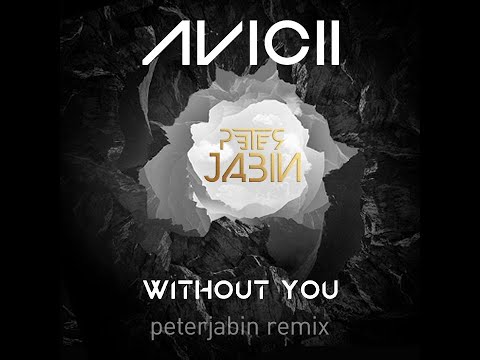Avicii - Without You ft. Sandro Cavazza (peterjabin remix)