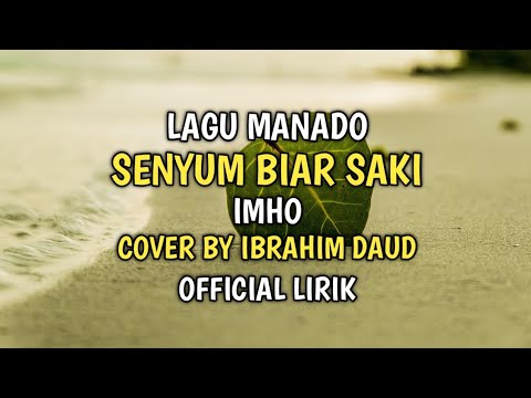 Senyum Biar Saki - Imho Cover By Ibrahim Daud Lirik Video
