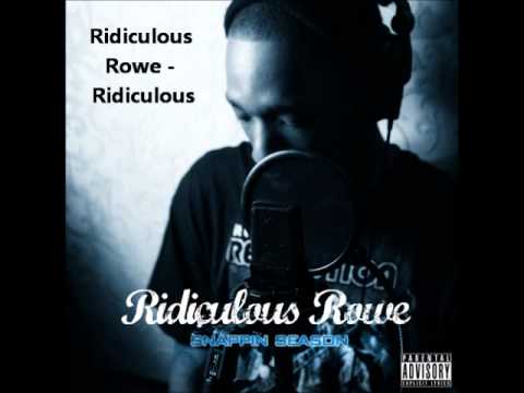 Ridiculous Rowe - Ridiculous