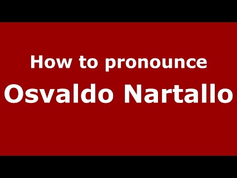 How to pronounce Osvaldo Nartallo (Spanish/Argentina) - PronounceNames.com