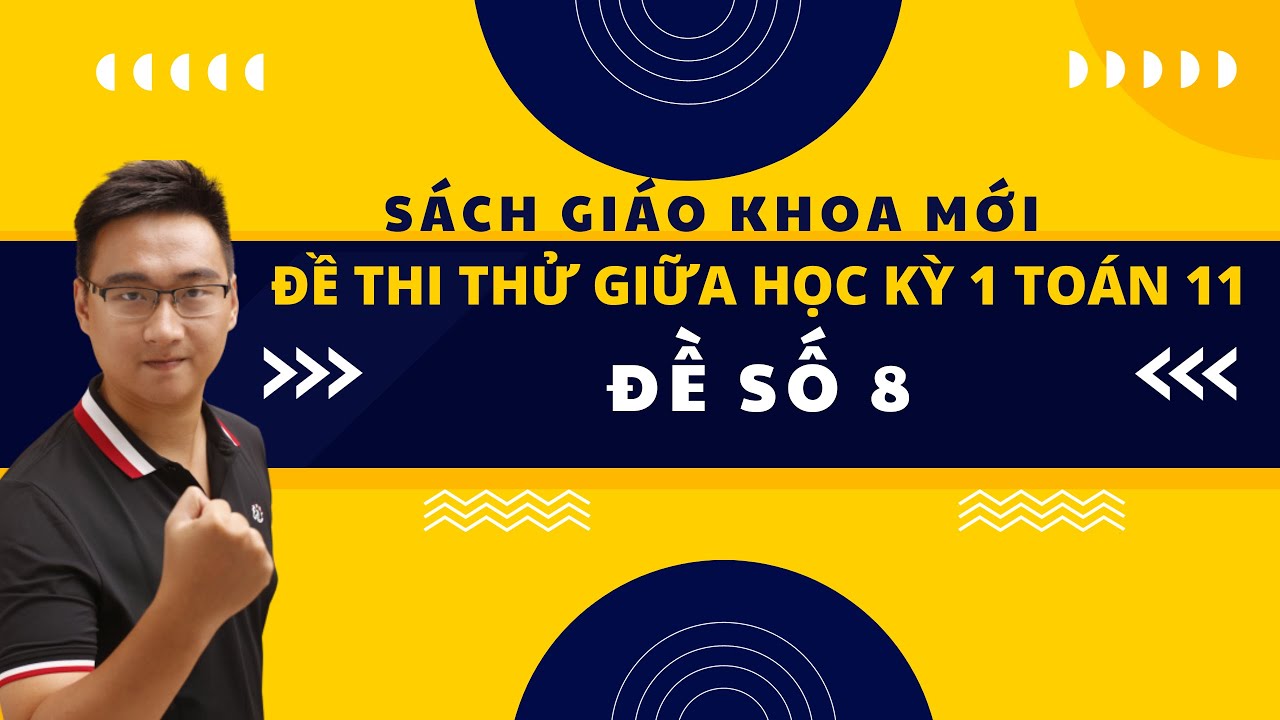 ĐỀ THI THỬ GIỮA HK1 TOÁN 11 (ĐỀ SỐ 8)