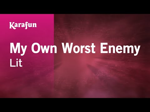 My Own Worst Enemy - Lit | Karaoke Version | KaraFun