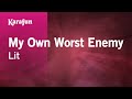 My Own Worst Enemy Lit Karaoke Version KaraFun