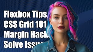 Download the video "Understanding Flexbox Margins in CSS Grid: Common Challenges and Solutions"