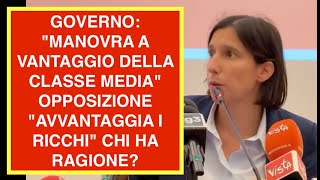 GOVERNO: "MANOVRA A VANTAGGIO DELLA CLASSE MEDIA" OPPOSIZIONE "AVVANTAGGIA I RICCHI" CHI HA RAGIONE?
