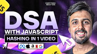 Complete Hashing in 1 Video + MAANG Level Problems | DSA in JavaScript | Part 20