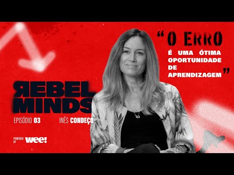 Rebel Minds Ep.03 - Inês Condeço | Create meaning