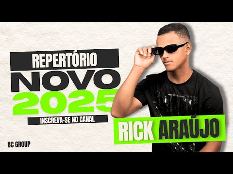 ☀️ RICK ARAÚJO ARROCHA ATUALIZADO 2025 - MÚSICAS NOVAS - REPERTÓRIO NOVO MARÇO / CARNAVAL 2025 ☀️