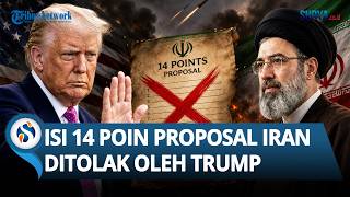INI DIA ISI LENGKAP Proposal 14 Poin Iran: Upaya Terakhir Akhiri Perang Ditolak Mentah-mentah Trump