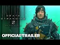 Death Stranding 2 On The Beach Explore Connect Survive Gameplay Trailer