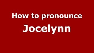 How to pronounce Jocelynn