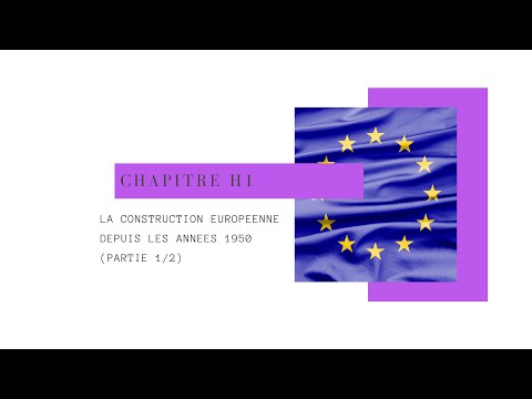 H1 : La France et la construction européenne depuis les années 1950 (Partie 1/2) Histoire CAP