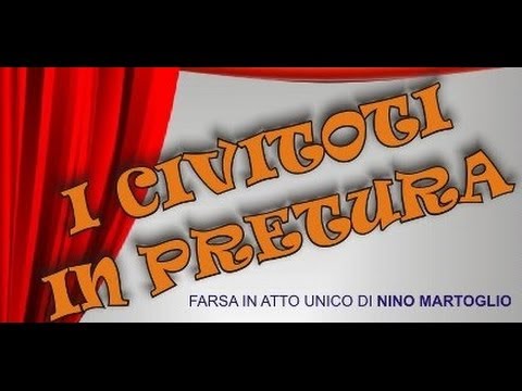 COMPAGNIA TEATRALE I MALAVOGLIA - I CIVITOTI IN PRETURA PARTE 1