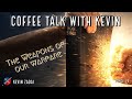 Coffee  Talk with Kevin : The Weapons of Our Warfare | Kevin Zadai