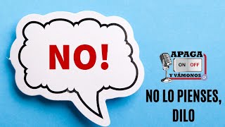 Apaga y Vámonos Episodio 5 No lo Pienses, Dilo