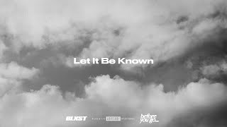 Let It Be Known Lyrics