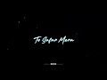 Tu Safar Mera Hai Tu Hi Meri Manzil Black Screen Status