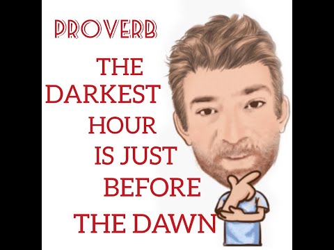 English Tutor Nick P Proverbs (264) It's Always Darkest Just Before Dawn