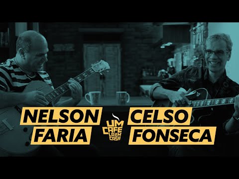 Um Café Lá em Casa com Celso Fonseca  e Nelson Faria