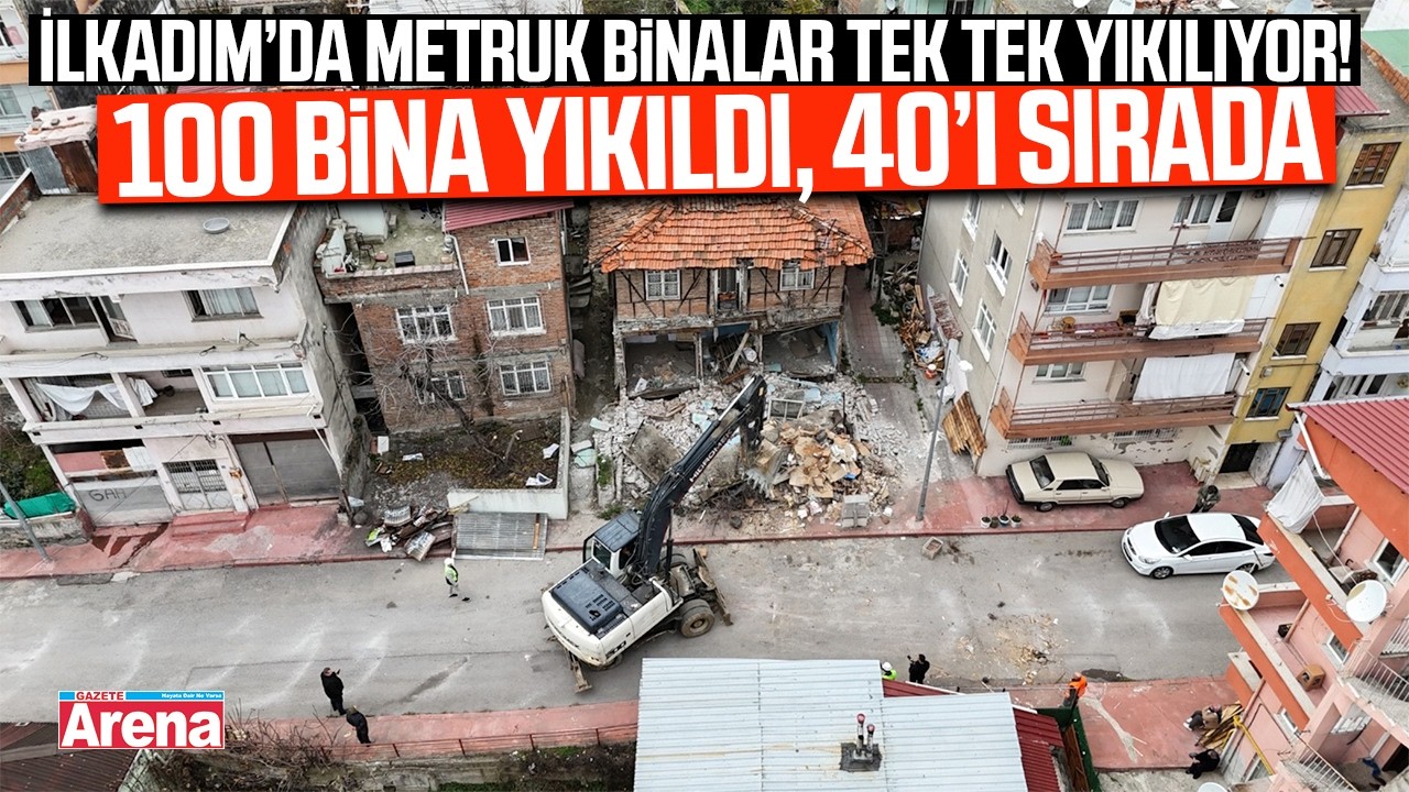 Samsun'da metruk binalar tek tek yıkılıyor!