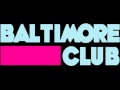 Baltimore Club Din Da Da 