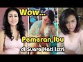 Emak Emak Cantik 5 Pemeran Ibu Di Suara Hati Istri