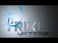 Lectro Dub - Trixie 