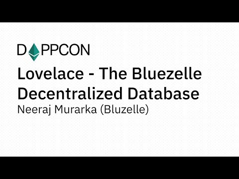 DAPPCON 2018: Lovelace - The Bluzelle Decentralized Database - Neeraj Murarka (Bluzelle)