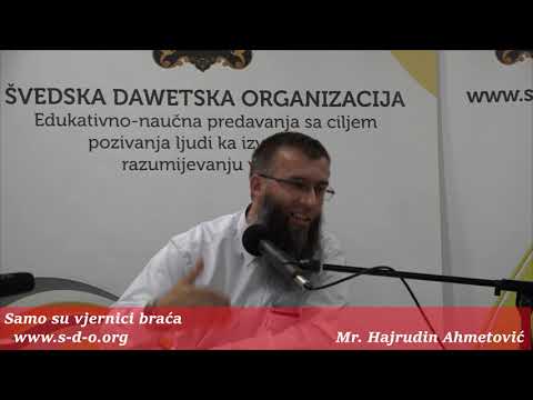 Doista su vjernici braća! - mr. Hajrudin Ahmetović
