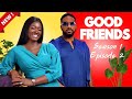 Good Friends Episode 2 Uzor Arukwe And Ify S Love Deepens But Is He Hiding Something