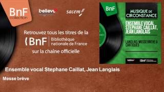 Ensemble vocal Stéphane Caillat – Messe brève
