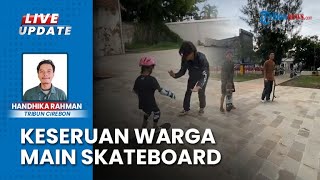 Skateboard Lagi Trend  di Indramayu, Intip Serunya Bapak-bapak sampai Anak-anak Lakoni Permainan