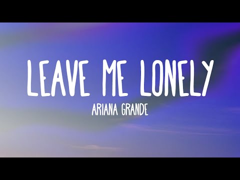 Ariana Grande - Leave Me Lonely (feat. Macy Gray)