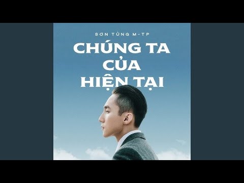 CHÚNG TA CỦA HIỆN TẠI | SƠN TÙNG M-TP | AUDIO