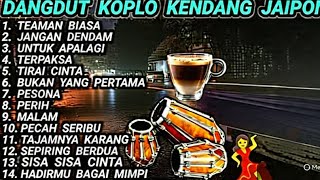 Download lagu DANGDUT KOPLO KENDANG JAIPONG TEMAN BIASA FULL ALBUM mp3