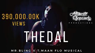 Thedhal Official Music Video - Mr. Bling |T.Maan Flo | Sharanya
