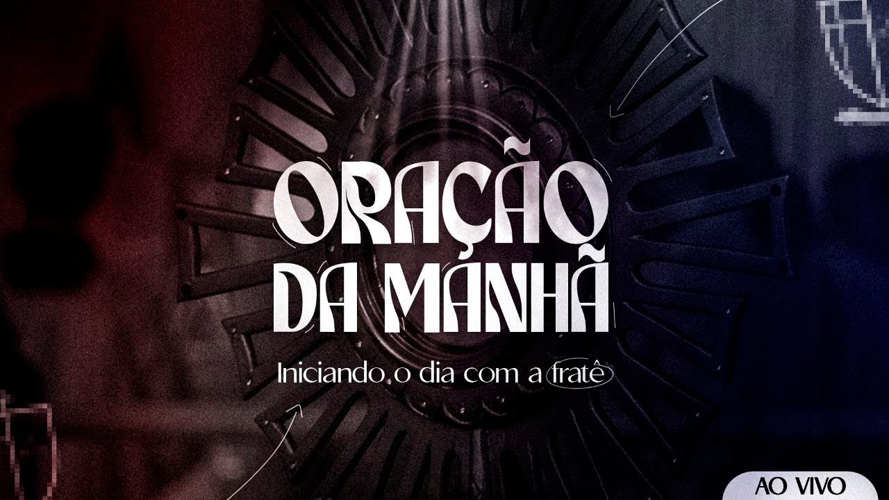 ORAÇÃO DA MANHÃ | Filipe Néri Maria, Léo & Gui Maldoti