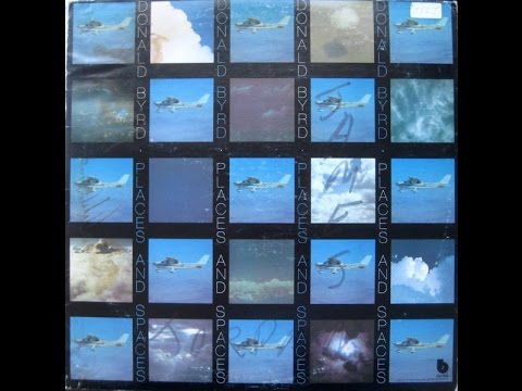 Donald Byrd ‎– Places And Spaces (FULL album) 1975 US Vinyl Rip