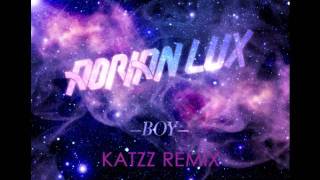 Boy - Adrian Lux (katzz remix)