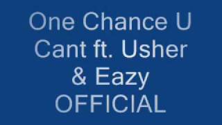 U Cant remix One Chance Usher Eazy