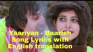Baarish Yaariyan - Lyrics with English translation||Himanshu Kohli||Rakul Preet||Mohammed Irfan||